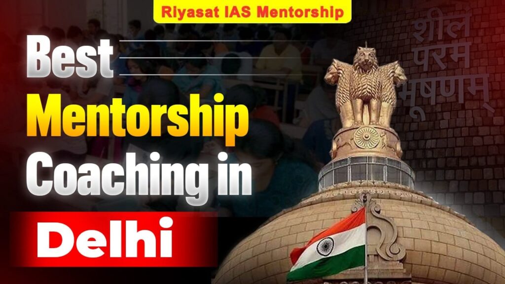 Best Mentorship Coaching in Delhi – Riyasat IAS Mentorship Program