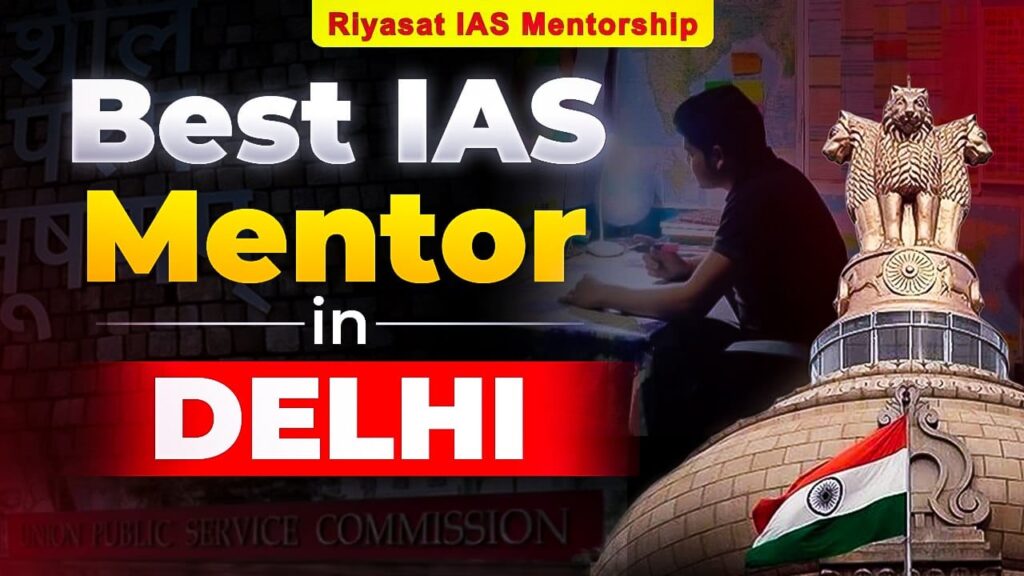 Best IAS Mentor in Delhi Riyasat IAS Mentorship Program