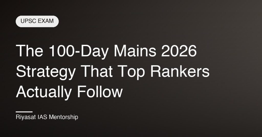 The 100-Day Mains 2026 Strategy That Top Rankers Actually Follow