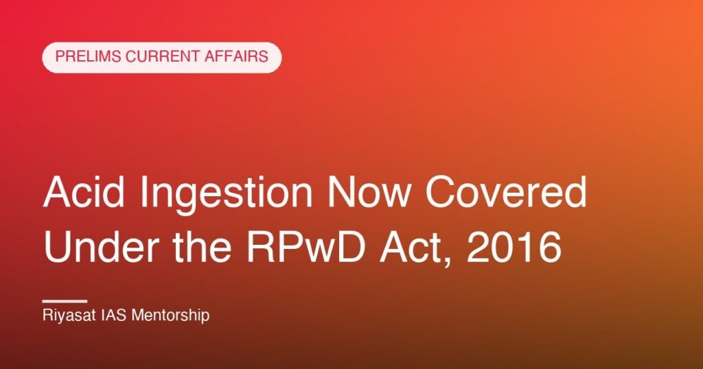 Acid Ingestion Now Covered Under the RPwD Act, 2016