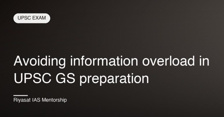 Avoiding information overload in UPSC GS preparation