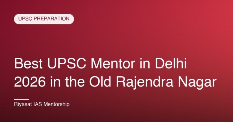 Best UPSC Mentor in Delhi 2026 in the Old Rajendra Nagar
