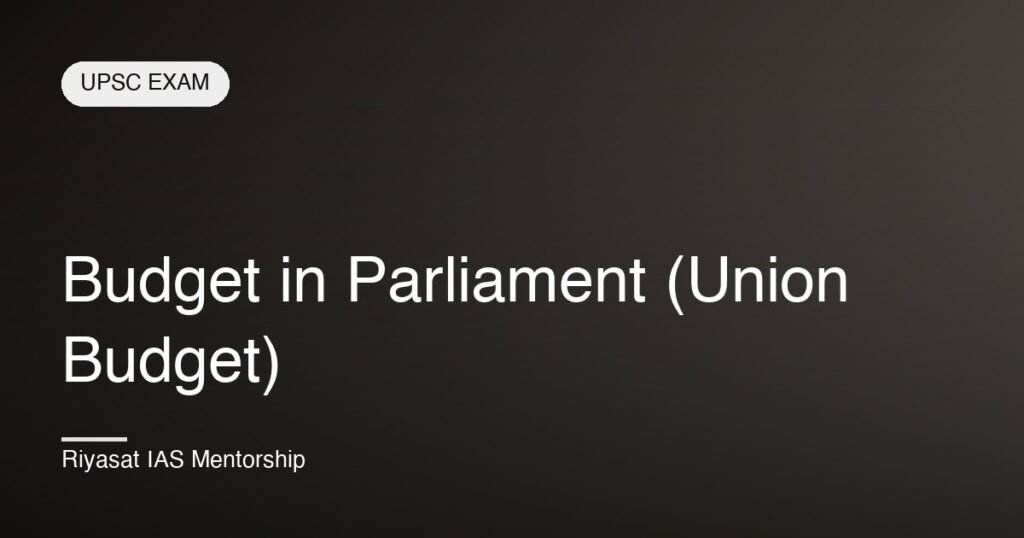 Budget in Parliament (Union Budget)
