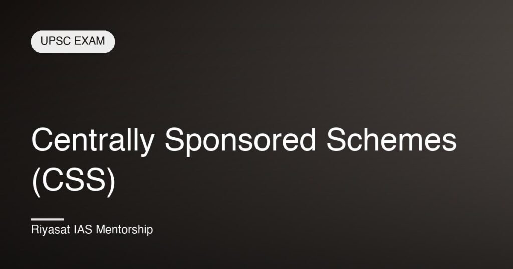 Centrally Sponsored Schemes (CSS)