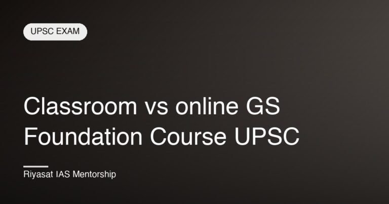 Classroom vs online GS Foundation Course UPSC