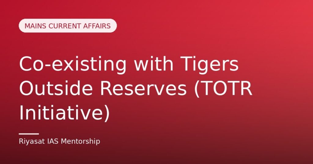 Co-existing with Tigers Outside Reserves (TOTR Initiative)