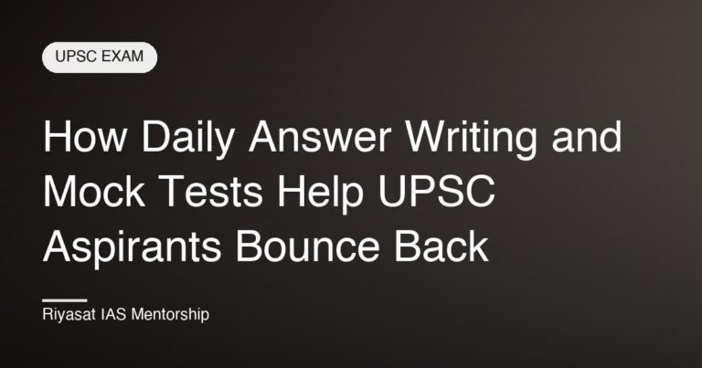 How Daily Answer Writing and Mock Tests Help UPSC Aspirants Bounce Back