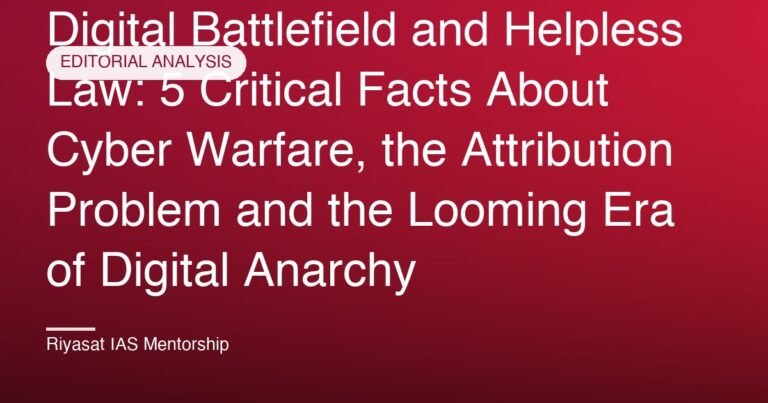 Digital Battlefield and Helpless Law: 5 Critical Facts About Cyber Warfare, the Attribution Problem and the Looming Era of Digital Anarchy