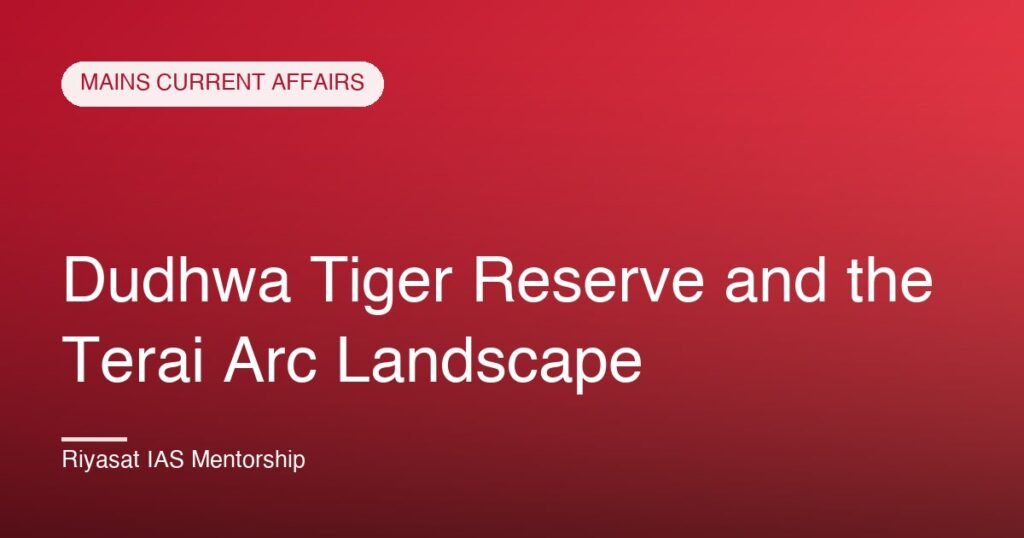 Dudhwa Tiger Reserve and the Terai Arc Landscape