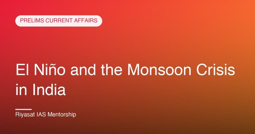 El Niño and the Monsoon Crisis in India