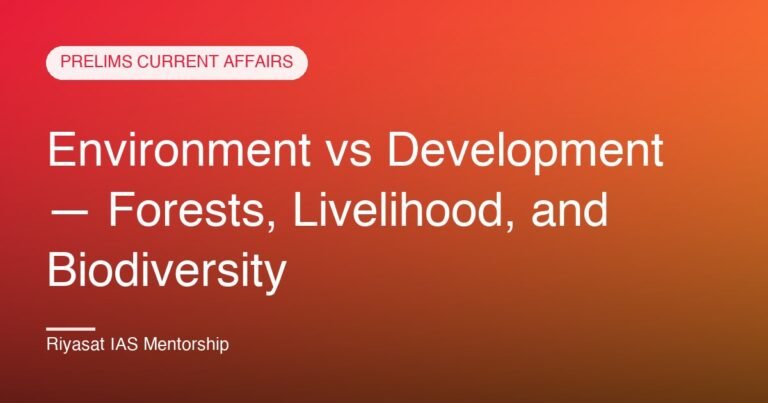 Environment vs Development — Forests, Livelihood, and Biodiversity