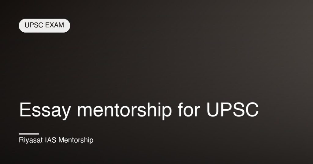 Essay mentorship for UPSC