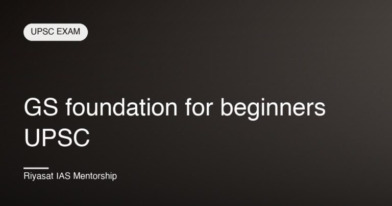 GS foundation for beginners UPSC
