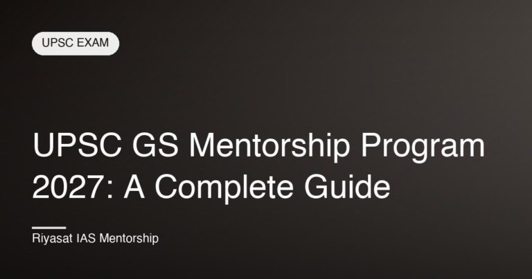 UPSC GS Mentorship Program 2027: A Complete Guide