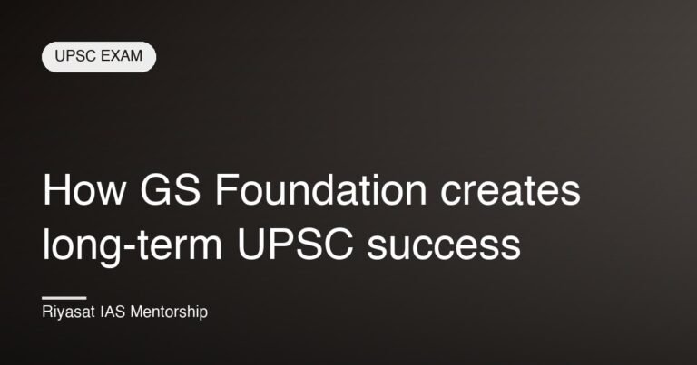 How GS Foundation creates long-term UPSC success