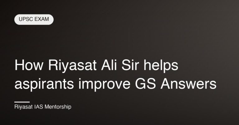 How Riyasat Ali Sir helps aspirants improve GS Answers