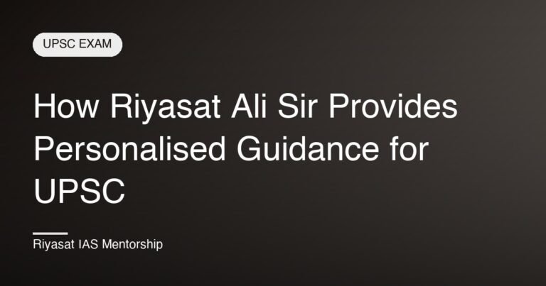 How Riyasat Ali Sir Provides Personalised Guidance for UPSC
