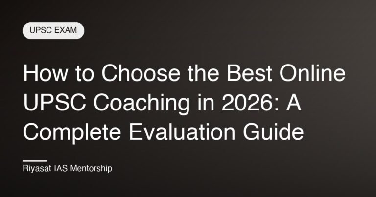 How to Choose the Best Online UPSC Coaching in 2026: A Complete Evaluation Guide