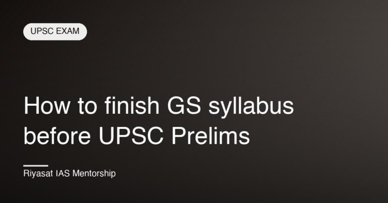 How to finish GS syllabus before UPSC Prelims
