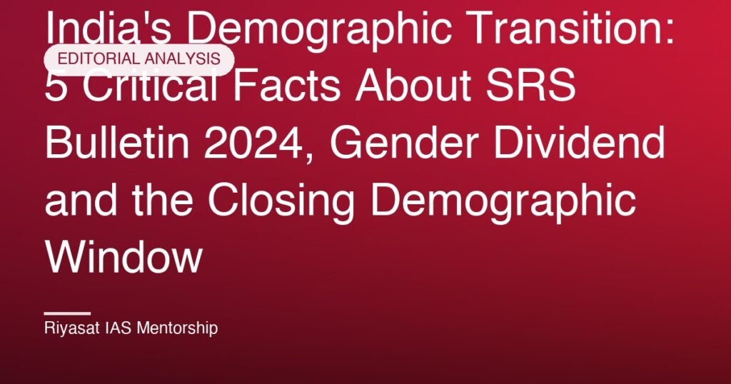 India's Demographic Transition: 5 Critical Facts About SRS Bulletin 2024, Gender Dividend and the Closing Demographic Window