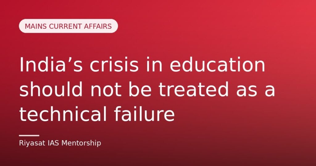 India’s crisis in education should not be treated as a technical failure