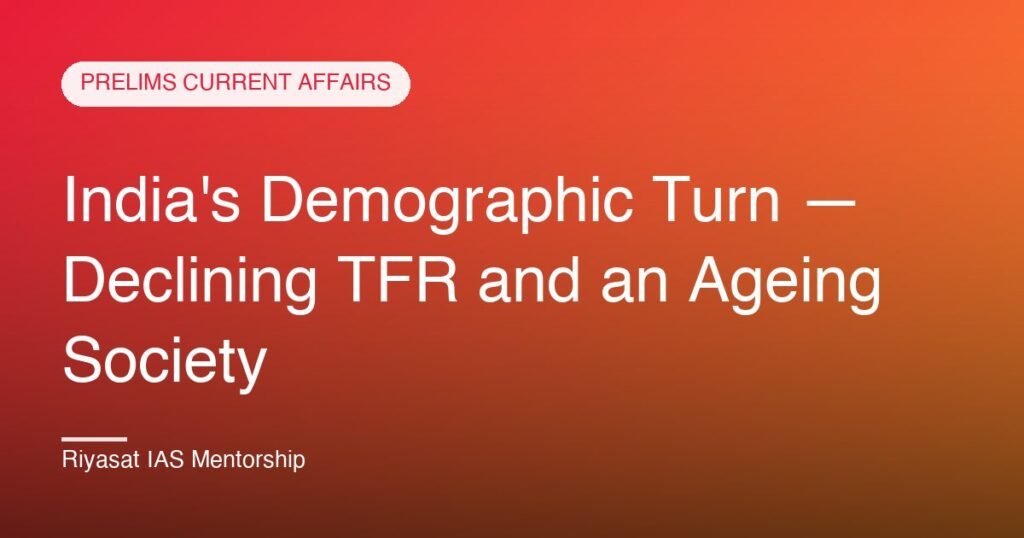 India's Demographic Turn — Declining TFR and an Ageing Society