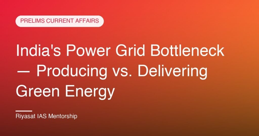 India's Power Grid Bottleneck — Producing vs. Delivering Green Energy