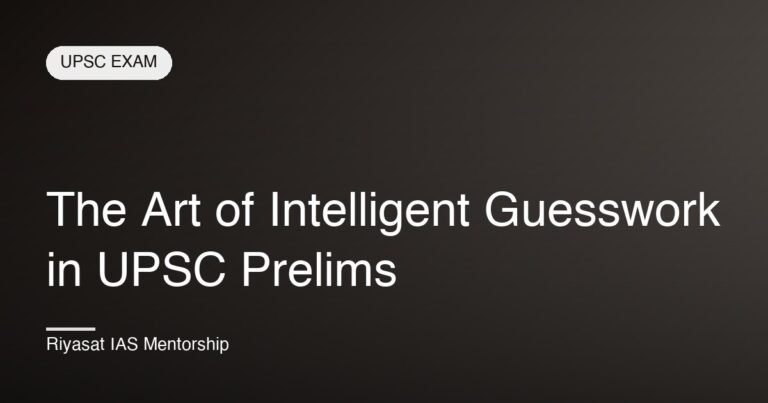 The Art of Intelligent Guesswork in UPSC Prelims