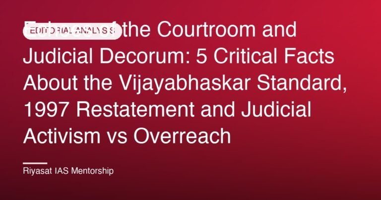 Echoes of the Courtroom and Judicial Decorum: 5 Critical Facts About the Vijayabhaskar Standard, 1997 Restatement and Judicial Activism vs Overreach