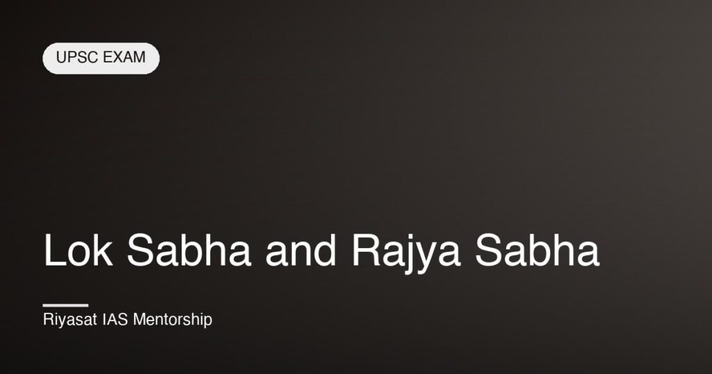 Lok Sabha and Rajya Sabha