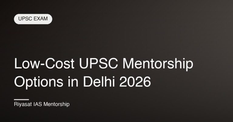 Low-Cost UPSC Mentorship Options in Delhi 2026