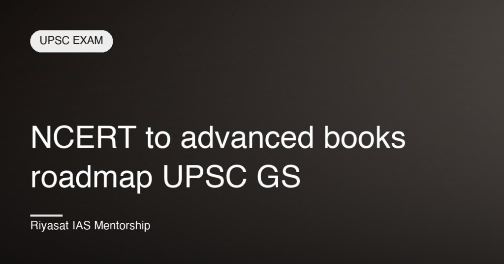 NCERT to advanced books roadmap UPSC GS