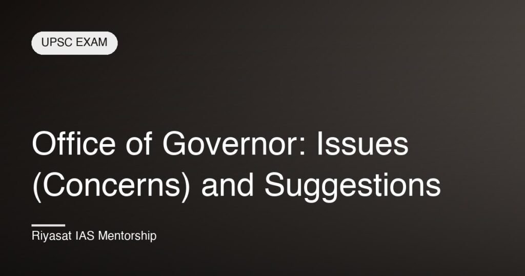 Office of Governor: Issues (Concerns) and Suggestions