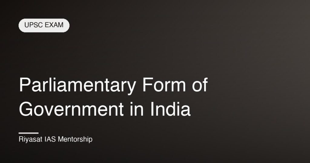 Parliamentary Form of Government in India