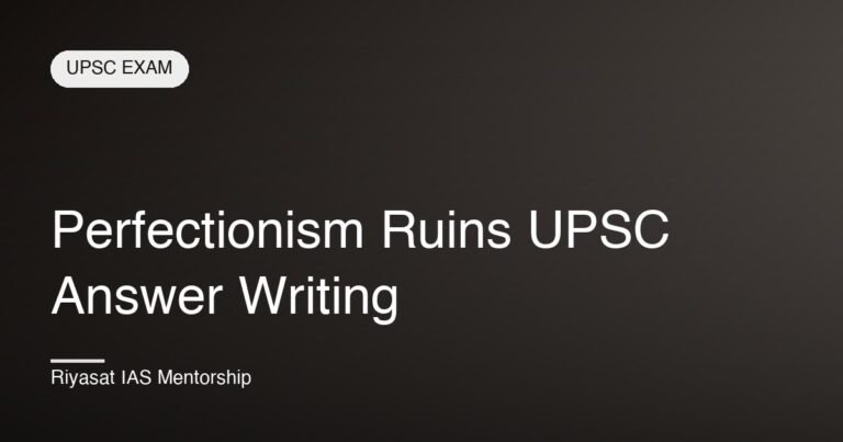 Perfectionism Ruins UPSC Answer Writing