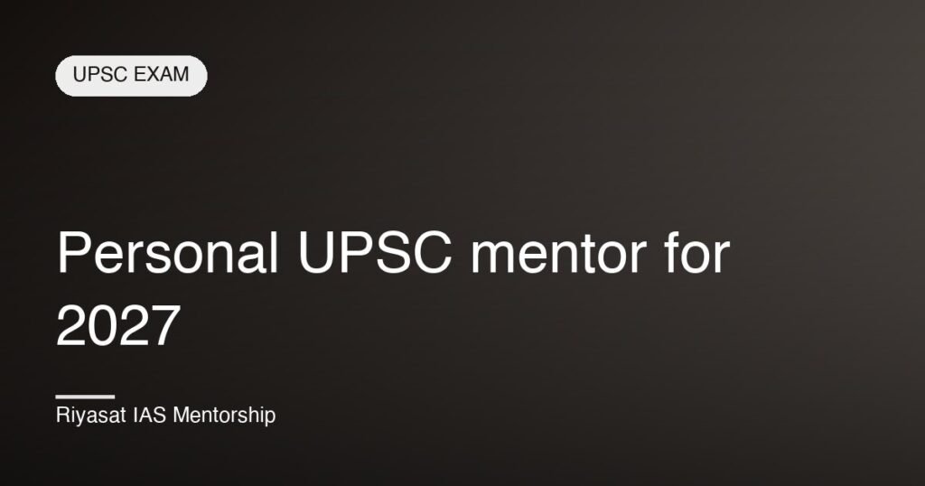Personal UPSC mentor for 2027