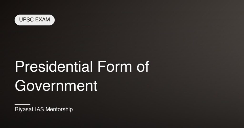Presidential Form of Government