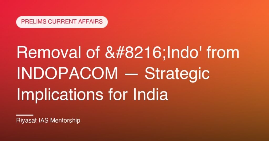 Removal of ‘Indo' from INDOPACOM — Strategic Implications for India