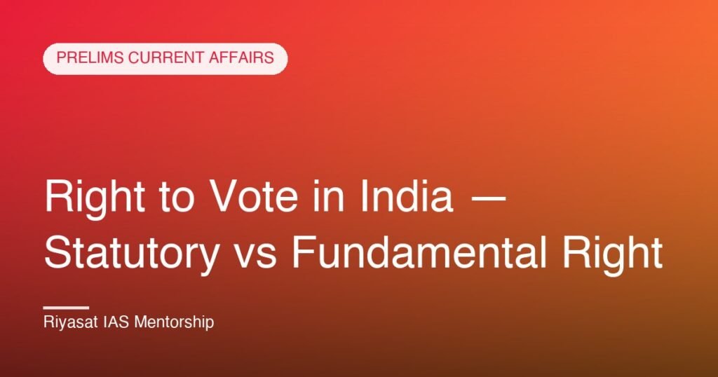 Right to Vote in India — Statutory vs Fundamental Right