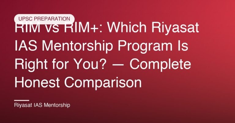 RIM vs RIM+: Which Riyasat IAS Mentorship Program Is Right for You? — Complete Honest Comparison