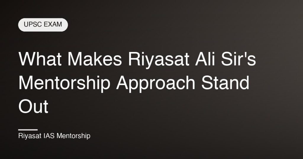 What Makes Riyasat Ali Sir's Mentorship Approach Stand Out