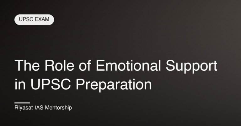 The Role of Emotional Support in UPSC Preparation