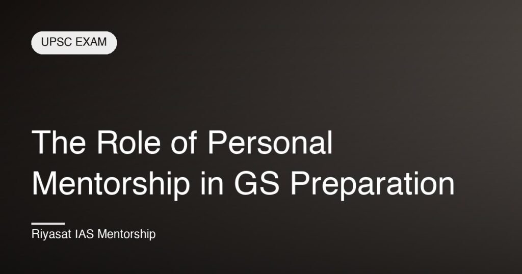 The Role of Personal Mentorship in GS Preparation
