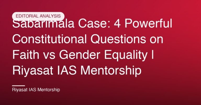 Sabarimala Case: 4 Powerful Constitutional Questions on Faith vs Gender Equality | Riyasat IAS Mentorship