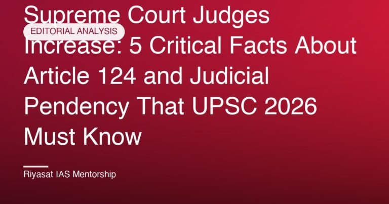 Supreme Court Judges Increase: 5 Critical Facts About Article 124 and Judicial Pendency That UPSC 2026 Must Know