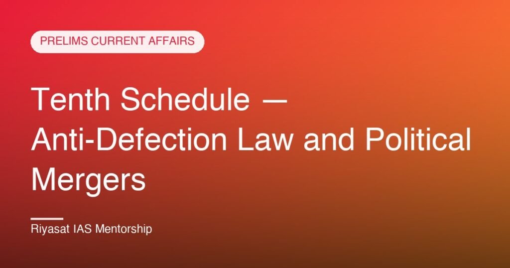 Tenth Schedule — Anti-Defection Law and Political Mergers