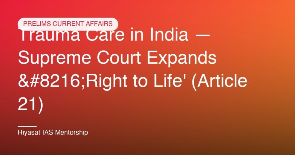 Trauma Care in India — Supreme Court Expands ‘Right to Life' (Article 21)