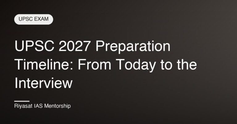 UPSC 2027 Preparation Timeline: From Today to the Interview