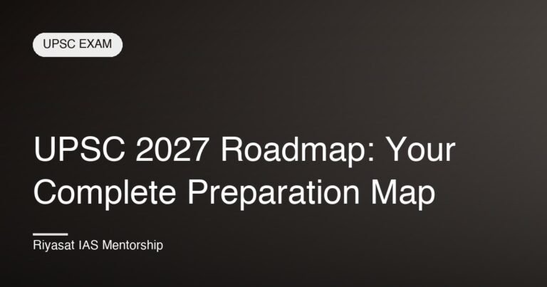 UPSC 2027 Roadmap: Your Complete Preparation Map