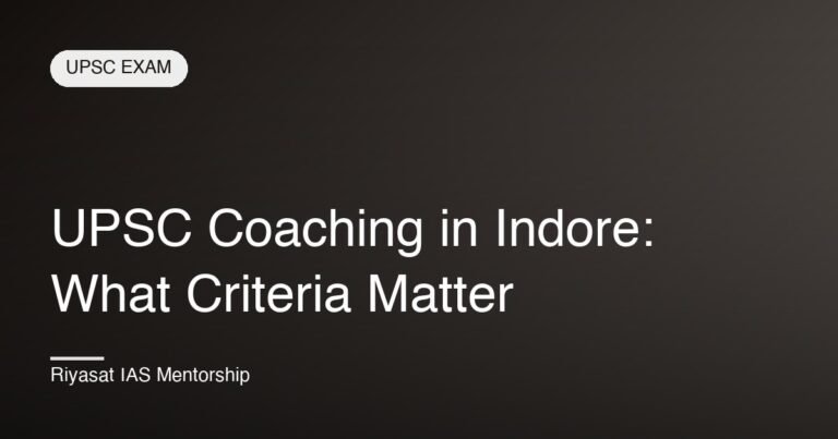 UPSC Coaching in Indore: What Criteria Matter